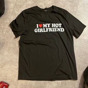 t -shirt saying “i 🤍 my heart my hot girlfriend”. very soft material